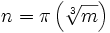 n=\pi\left(\sqrt[3]{m}\right)\,