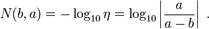 N(b,a) = -\log_{10}\eta = \log_{10}\left|\frac{a}{a - b}\right|~.