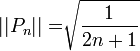 ||P_n||=\sqrt[]{\frac{1}{2n+1}}