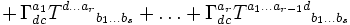  +\,\Gamma ^{a_1} _{dc} T ^{d \ldots a_r}{}_{b_1 \ldots b_s} + \ldots + \Gamma ^{a_r} _{dc} T ^{a_1 \ldots a_{r-1}d}{}_{b_1 \ldots b_s} 