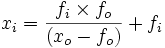  x_i = \frac {f_i \times f_o}{(x_o-f_o)} + f_i
