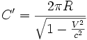 C'=\frac{2\pi R}{\sqrt{1-\frac{V^2}{c^2}}}