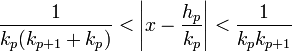 \frac{1}{k_p(k_{p+1}+k_p)}<\left|x-\frac{h_p}{k_p}\right|<\frac{1}{k_pk_{p+1}}