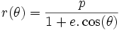 r(\theta)=\frac{p}{1+e.\cos(\theta)}