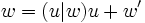 \quad w=(u|w)u+w'