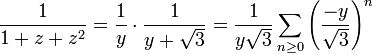 \frac{1}{1+z+z^2}=\frac{1}{y}\cdot\frac{1}{y+\sqrt{3}}=\frac{1}{y\sqrt{3}}\sum_{n\geq
0}{\left(\frac{-y}{\sqrt{3}}\right)}^n