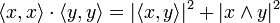 \langle x,x\rangle \cdot \langle y,y\rangle = |\langle x,y\rangle|^2 + |x \wedge y|^2