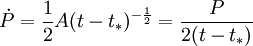 \dot P = \frac{1}{2} A (t - t_*)^{-\frac{1}{2}} = \frac{P}{2 (t - t_*)}