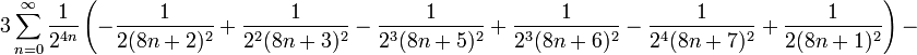 3 \sum_{n=0}^\infty \frac{1}{2^{4n}}
\left(
-\frac{1}{2(8n+2)^2}
+\frac{1}{2^2(8n+3)^2}
-\frac{1}{2^3(8n+5)^2}
+\frac{1}{2^3(8n+6)^2}
-\frac{1}{2^4(8n+7)^2}
+\frac{1}{2(8n+1)^2}
\right) -