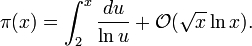 \pi(x)=\int_2^x{\frac{du}{\ln u}}+\mathcal{O}(\sqrt{x}\ln x).