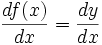 \frac {df(x)}{dx} = \frac {dy}{dx}