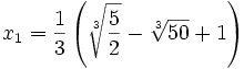 x_1 = \frac13\left(\sqrt[3]{\frac52} - \sqrt[3]{50} + 1\right)