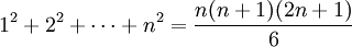 1^2 +2^2 + \cdots + n^2 = \frac{n(n+1)(2n+1)}{6}