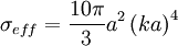 \sigma_{eff} = \frac{10\pi}{3} a^2 \left( k a \right)^4