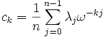 c_k= \frac1n \sum_{j=0}^{n-1} \lambda_j \omega^{-kj}