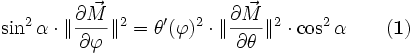 \sin^2 \alpha \cdot\|{\partial \vec M \over \partial \varphi}\|^2= \theta'(\varphi)^2\cdot\|{\partial \vec M \over \partial \theta}\|^2\cdot \cos^2 \alpha\qquad \mathbf{(1)}