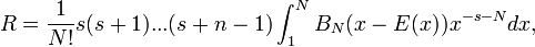 R={1\over {N!}}s(s+1)...(s+n-1)\int_1^N B_N(x-E(x))x^{-s-N} dx,