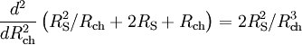 {{d^2} \over {dR_\mathrm{ch}^2}} \left( {R_\mathrm{S}^2 / R_\mathrm{ch} + 2 R_\mathrm{S} + R_\mathrm{ch}} \right) = {2 R_\mathrm{S}^2} / {R_\mathrm{ch}^3}