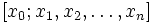 [x_0; x_1, x_2, \ldots, x_n]