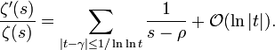 \frac{\zeta'(s)}{\zeta(s)}=\sum_{|t-\gamma| \le 1/\ln \ln t}\frac1{s-\rho}+\mathcal{O}(\ln |t|).