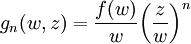 g_n(w,z)=\frac{f(w)}{w}{\left(\frac{z}{w}\right)}^n