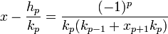 x - \frac{h_p}{k_p}= \frac{(-1)^p}{k_p(k_{p-1} + x_{p+1}k_p)}