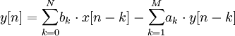 y[n] = {\sum_{k=0}^N} b_k \cdot x[n-k] - {\sum_{k=1}^M} a_k \cdot y[n-k] 