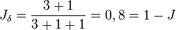 J_{\delta} = \frac{3+1}{ 3 + 1 + 1} = 0,8 = 1 - J 