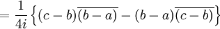 = \frac{1}{4i} \left\{(c-b)\overline{(b-a)}-(b-a)\overline{(c-b)}\right\}