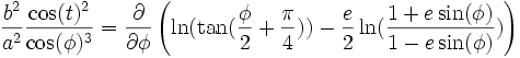 \frac{b^2}{a^2}\frac{\cos(t)^2}{\cos(\phi)^3} = \frac{\partial}{\partial \phi}\left(\ln(\tan(\frac{\phi}{2} + \frac{\pi}{4})) - \frac{e}{2}\ln(\frac{1 + e\sin(\phi)}{1 - e\sin(\phi)})\right)