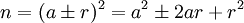  n=(a\pm r)^2=a^2\pm 2ar+r^2\ 