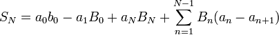 S_N = a_0 b_0 - a_1 B_0 + a_N B_N + \sum_{n=1}^{N-1} B_n (a_n - a_{n+1})
