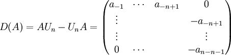 D(A)=
AU_n-U_nA=
\begin{pmatrix}
a_{-1} & \cdots & a_{-n+1} & 0 \\
\vdots &        &          & -a_{-n+1} \\
\vdots &        &          & \vdots \\
 0     & \cdots &          & -a_{n-n-1}
\end{pmatrix}
