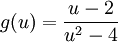 g(u) = \dfrac{u-2}{u^2 - 4}