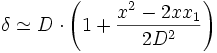 \delta \simeq D \cdot \left ( 1 + \frac{x^2-2xx_1}{2D^2} \right )