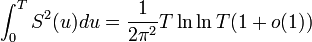  \int_0^T S^2(u)du = \frac1{2\pi^2}T\ln \ln T (1+o(1))