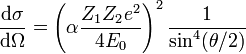 \frac{\rm d \sigma}{\rm d \Omega} = \left(\alpha \frac{Z_1Z_2e^2}{4E_0}\right)^2 \frac{1}{\sin^4 (\theta / 2)}
