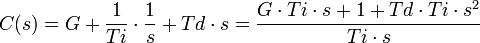 C(s)=G + \frac{1}{Ti} \cdot \frac{1}{s} + Td \cdot s=\frac{G \cdot Ti \cdot s + 1 + Td \cdot Ti \cdot s^2}{Ti \cdot s}