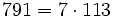  791 = 7 \cdot  113