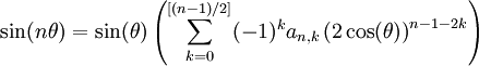  \sin(n\theta) = \sin(\theta)\left(\sum_{k=0}^{[(n-1)/2]}(-1)^k a_{n,k}\left(2\cos(\theta)\right)^{n-1-2k}\right)