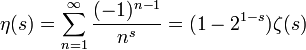 \eta(s)=\sum_{n=1}^\infty{\frac{(-1)^{n-1}}{n^s}}=(1-2^{1-s})\zeta(s)
