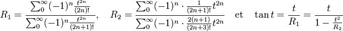 R_1 = \frac {\sum_0^{\infty}(-1)^n\frac {t^{2n}}{(2n)!}}{\sum_0^{\infty} (-1)^n\frac {t^{2n}}{(2n+1)!}}, \quad R_2 = \frac {\sum_0^{\infty} (-1)^n \cdot \frac 1{(2n+1)!}t^{2n}}{\sum_0^{\infty} (-1)^n \cdot \frac {2(n+1)}{(2n+3)!}t^{2n}} \quad \text{et}\quad 
\tan{t} = \frac t{R_1} = \frac t{1 - \frac {t^2}{R_2}}