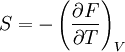 S= -\left(\frac{\partial F}{\partial T}\right)_V