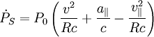 \dot P_S = P_0 \left(\frac{v^2}{R c} + \frac{a_\parallel}{c} - \frac{v_\parallel^2}{R c} \right)