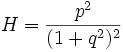 H = {p^2\over (1+q^2)^2}