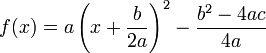  f(x) = a\left(x + \frac{b}{2a}\right)^2 - \frac{b^2-4ac}{4a}
