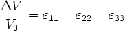 \frac{\Delta V}{V_0} = \varepsilon_{11} + \varepsilon_{22} + \varepsilon_{33}