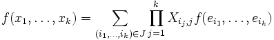 f(x_1,\dots,x_k )=  \sum_{(i_1, \dots,i_k)\in J} \prod_{j=1}^k X_{i_j,j} f(e_{i_1},\dots,e_{i_k})