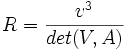 R = \frac{v^3}{det(V,A)}