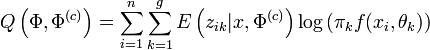 Q\left(\Phi,\Phi^{(c)}\right)=\sum_{i=1}^n\sum_{k=1}^gE\left(z_{ik}|x,\Phi^{(c)}\right)\log\left(\pi_kf(x_i,\theta_k)\right)